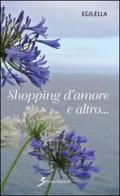 Shopping d'amore e altro... di Egilella edito da Sovera Edizioni
