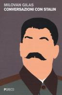 Conversazioni con Stalin di Milovan Gilas edito da Pgreco
