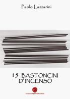 15 bastoncini d'incenso di Paolo Lazzarini edito da Nuova Prhomos