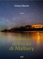 I misteri dell'isola di Malbury di Stefano Barone edito da Montag