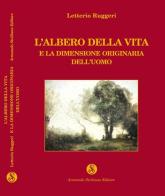 L' albero della vita e la dimensione originaria dell'uomo di Letterio Ruggeri edito da Armando Siciliano Editore
