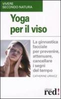 Yoga per il viso di Catherine Urwicz edito da Red Edizioni