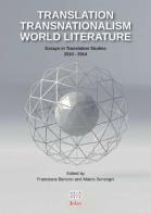 Translation transnationalism world literature. Essays in translation studies 2010-2014 edito da Joker