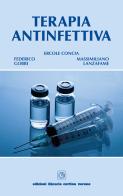 Terapia antinfettiva di Ercole Concia, Federico Gobbi, Massimiliano Lanzafame edito da Cortina (Verona)