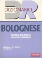 Dizionario bolognese. Italiano-bolognese, bolognese-italiano edito da Vallardi A.