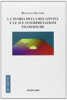 La teoria della relatività e le sue interpretazioni filosofiche di Rosanna Oliveri edito da Ennepilibri