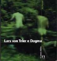 Lars von Trier e Dogma di Tina Porcelli edito da Il Castoro