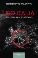 Ufo Italia. Da Mussolini al Pentagono di Roberto Pinotti edito da Vallecchi Firenze