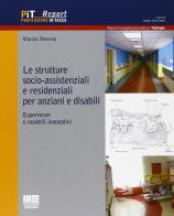 Le strutture socio-assistenziali e residenziali per anziani e disabili di Marzia Morena edito da Maggioli Editore