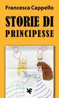 Storie di principesse di Francesca Cappello edito da Algra
