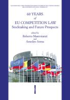 60 years of UE competition law. Stocktaking and future prospects edito da Editoriale Scientifica