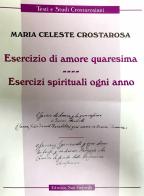 Esercizio di amore quaresima. Esercizi spirituali ogni anno di Maria Celeste Crostarosa edito da San Gerardo