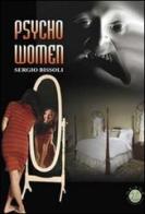 Psycho women di Sergio Bissoli edito da Mjm Editore