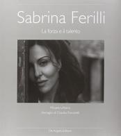 Sabrina Ferilli. La forza e il talento di Micaela Urbano edito da De Angelis