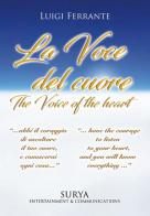 La voce del cuore-Voice of the heart di Luigi Ferrante edito da Surya Entertainment & Comm.