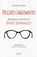 Peccato l'argomento. Biografia a più voci di Enzo Jannacci di Sandro Paté edito da LOG (Milano)