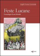 Feste lucane. Genealogia di una identità di Angelo Lucano Larotonda edito da Edigrafema