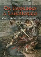 Da Cernunno a Lancillotto. Il vero significato dell'Awyntryn Celtica di Leopoldo Moschella edito da Simmetria Edizioni
