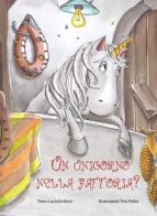 Un unicorno nella fattoria? Ediz. illustrata di Lucia Emiliani, Tina Perko edito da Picarona Italia