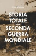 Storia totale della seconda guerra mondiale di Olivier Wieviorka edito da LEG Edizioni