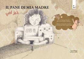 Il pane di mia madre. Ediz. italiana e araba di Mahmud Darwish edito da Lorusso Editore