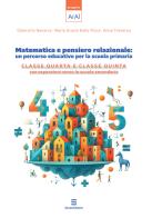 Matematica e pensiero relazionale: un percorso educativo per la scuola primaria. Classe quarta e classe quinta con espansione verso la scuola secondaria di Giancarlo Navarra, Maria Grazia Della Picca, Anna Traverso edito da Sintab Edizioni