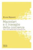 Mazzolari e il travaglio della coscienza. Una testimonianza biografica di Bruno Bignami edito da EDB