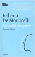 La novità di ognuno. Persona e libertà di Roberta De Monticelli edito da Garzanti