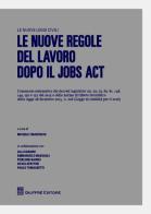 Le nuove regole del lavoro dopo il jobs act edito da Giuffrè