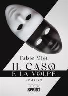 Il caso e la volpe di Fabio Miot edito da Booksprint