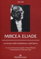 Mircea Eliade. Le forme della tradizione e del sacro edito da Edizioni Mediterranee