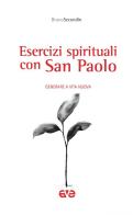 Esercizi spirituali con San Paolo. Generare a vita nuova di Bruno Secondin edito da AVE