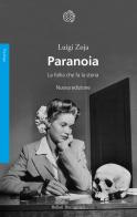 Paranoia. La follia che fa la storia. Nuova ediz. di Luigi Zoja edito da Bollati Boringhieri