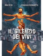 Il silenzio dei vivi di Diego Di Dio, Francesco De Benedittis edito da Edizioni NPE