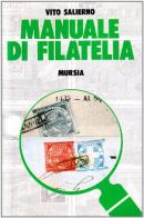 Manuale di filatelia di Vito Salierno edito da Ugo Mursia Editore