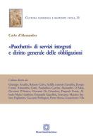 «Pacchetti» di servizi integrati e diritto generale delle obbligazioni di Carlo D'Alessandro edito da Edizioni Scientifiche Italiane