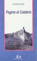 Pagine di Calabria di Cynthia Cutuli edito da Rubbettino