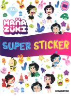 Super Sticker. Habazuki. Con adesivi edito da De Agostini