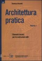 Architettura pratica vol.1 di Gian Luca Brunetti edito da Sistemi Editoriali
