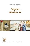 Sapori danteschi di Rosa Elisa Giangoia edito da Dante Alighieri