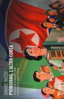Pyongyang, l'altra Corea di Davide Rossi edito da Mimesis