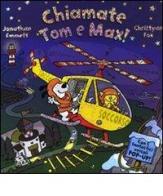 Chiamate Tom e Max! Libro pop-up di Jonathan Emmett, Christyan Fox edito da Emme Edizioni