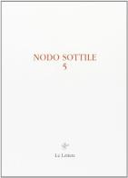 Nodo sottile vol.5 edito da Le Lettere