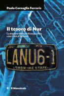 Il tesoro di Nur. La singolare storia di Giuseppe Pilia e del DNA d'Ogliastra di Paolo Cornaglia Ferraris edito da Il Maestrale