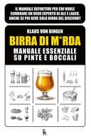 Birra di m*rda. Manuale essenziale su pinte e boccali. Ediz. illustrata di Klaus von Bingen edito da Sagoma