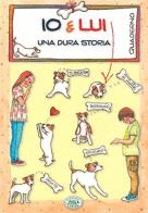 Io e lui. Una dura storia edito da Edizioni del Baldo