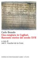 Una congiura in Cagliari. Racconto storico del secolo XVII di Carlo Brundo edito da Arkadia