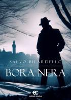 Bora nera di Salvo Bilardello edito da Edizioni Creativa