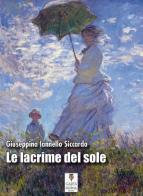 Le lacrime del sole di Giuseppina Iannello Siccardo edito da Carta e Penna
