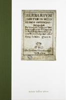 Herbarium. Habitum in horto medico sapientiae romanae edito da Antonio Delfino Editore